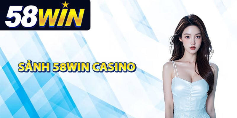 58Win Casino Hội Tụ Những Trò Chơi Sòng Bạc Hàng Đầu 1 Tìm hiểu sảnh 58Win casino